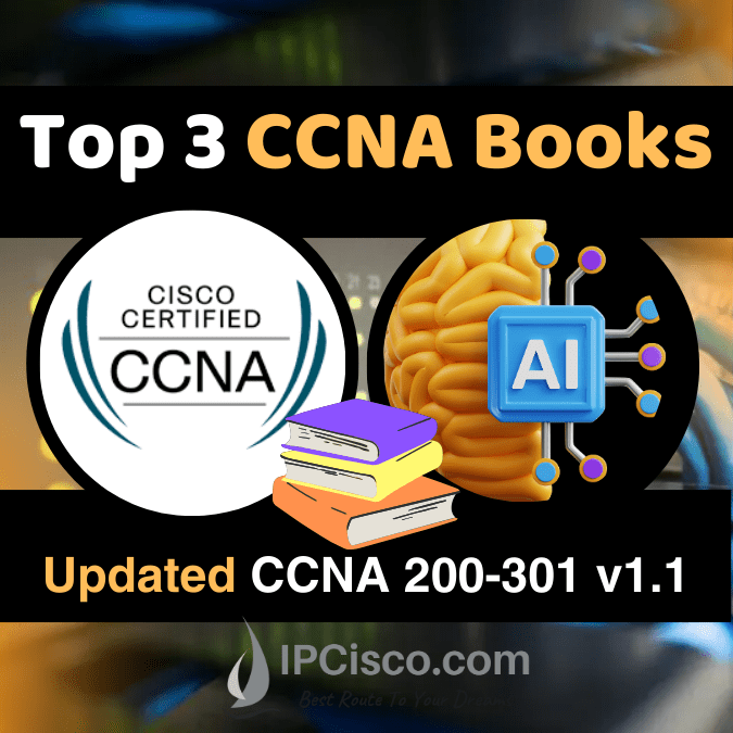 best ccna book 2024 ccna 200-301 v1.1 top ccna books, updated ccna topics, ccna lessons